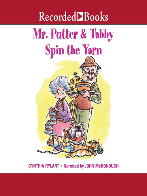 Title details for Mr. Putter and Tabby Spin the Yarn by Cynthia Rylant - Wait list
